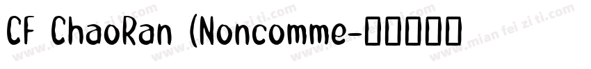 CF ChaoRan (Noncomme字体转换